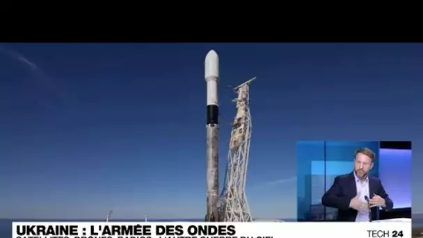 Avec les satellites, une armée des ondes au service de l'Ukraine • FRANCE 24