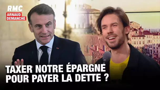 Arnaud Demanche: taxer notre épargne pour payer la dette?