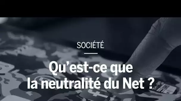 Qu’est-ce que la neutralité du Net ?