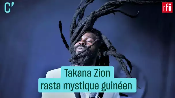 Takana Zion, rasta mystique guinéen • RFI