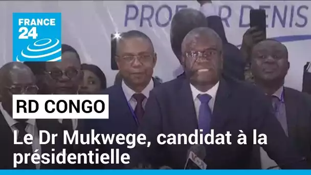 RD Congo : le Dr Denis Mukwege, prix Nobel de la paix, candidat à la présidentielle • FRANCE 24