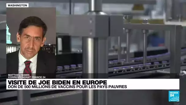 Visite de Joe Biden en Europe : Washington prévoit de faire don de 500 millions de vaccins