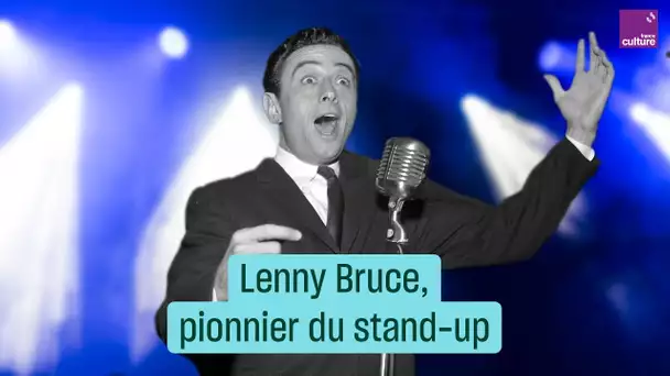 Comment Lenny Bruce a révolutionné le stand-up