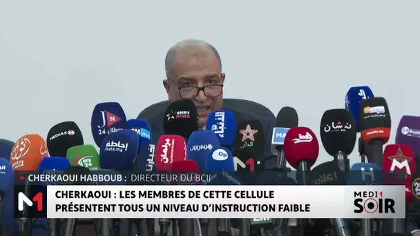 Cherkaoui : les membres de la cellule présentent tous un niveau d´instruction faible