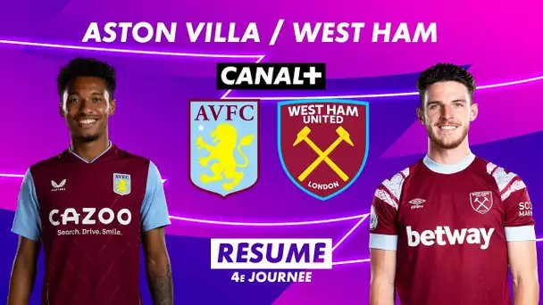 Le résumé d'Aston Villa / West Ham - Premier League 2022-23 (4ème journée)