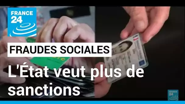 Fraudes sociales : l'Etat veut plus de sanctions • FRANCE 24