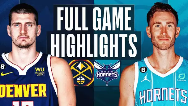 NUGGETS at HORNETS | FULL GAME HIGHLIGHTS | February 11, 2023