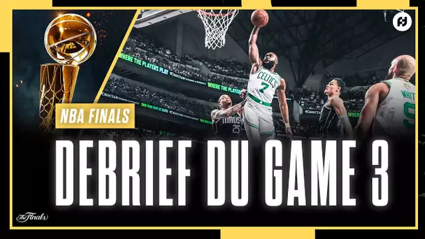 [Debrief] Game 3 / Boston Celtics - Dallas Mavericks / NBA Finals 2024