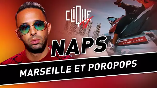 Naps : La musique, Marseille, et... les poropops - Clique & Chill