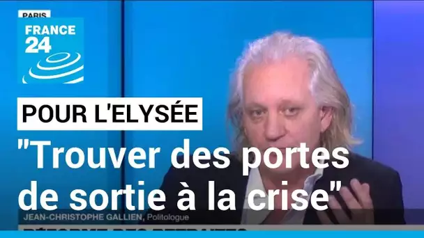 Réforme des retraites : "la stratégie de l'Elysée est de tenter de trouver des portes de sortie"