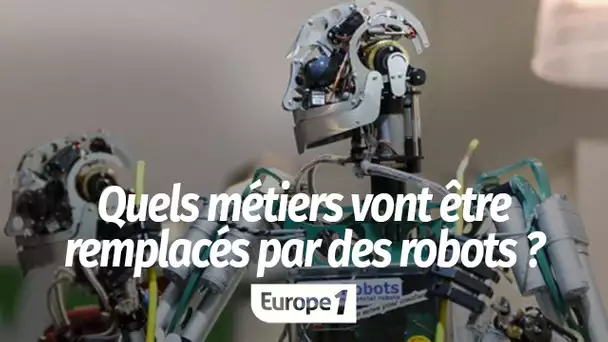 Quels sont les métiers qui seront remplacés par des robots ?