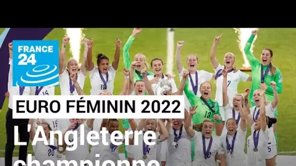 Euro féminin 2022 : les Anglaises brisent la malédiction au terme d'une compétition historique