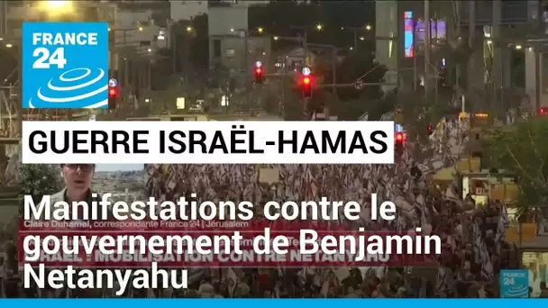 Israël : la pression de la rue "ne semble avoir aucun effet sur le gouvernement" de Netanyahu