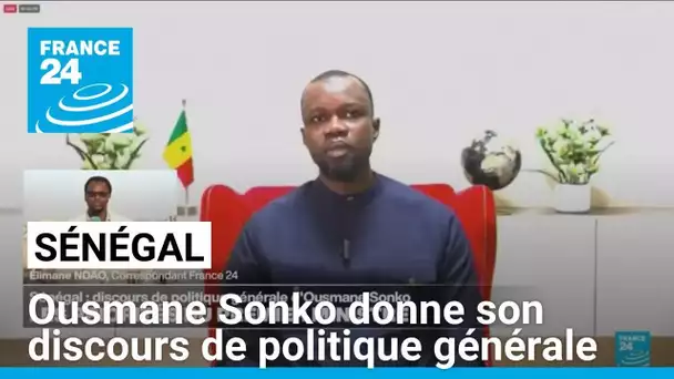 Sénégal : le discours de politique générale d'Ousmane Sonko très attendu • FRANCE 24