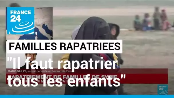 Rapatriement de familles françaises de Syrie : "Il faut rapatrier l'ensemble de ces enfants"