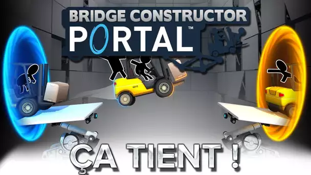 Bridge Constructor Portal #11 : Ça tient