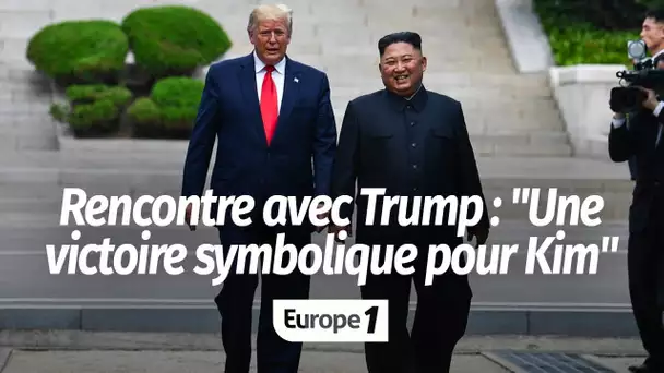 Rencontre Trump-Kim : "Une victoire symbolique pour Kim"