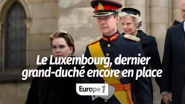 Le Luxembourg, dernier grand-duché encore en place