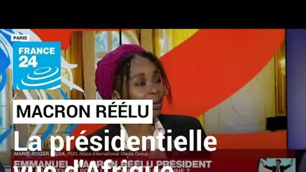 Macron réélu : la présidentielle française vue d'Afrique • FRANCE 24