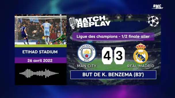 Manchester City 4-3 Real Madrid : Le goal replay avec les commentaires RMC