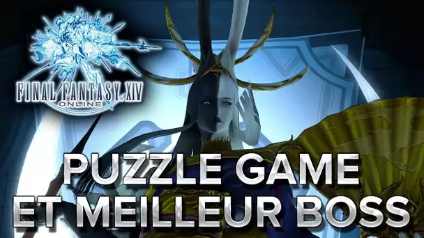 Final Fantasy XIV #6 : Puzzle game et meilleur boss