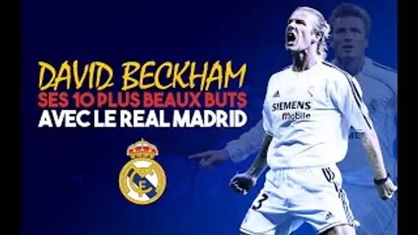 🇪🇸⚽️ Les 🔟 plus beaux buts de David Beckham avec le Real Madrid 🔥🔥🔥