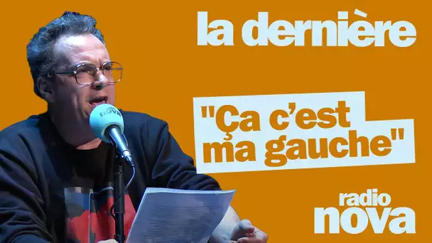 "Ça c’est ma gauche" - La chronique de Yann Guillarme dans "La dernière"