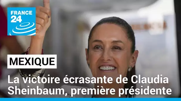 Un victoire écrasante de Claudia Sheinbaum à la présidentielle au Mexique • FRANCE 24