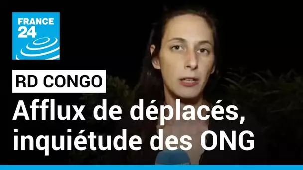 Afflux de déplacés dans le Nord-Kivu : les ONG s'inquiètent des conditions de vie désastreuses