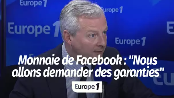 Facebook va créer sa monnaie : "Nous allons demander des garanties", prévient Bruno Le Maire