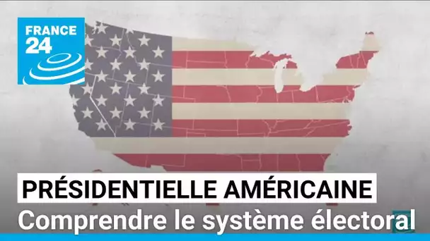 Présidentielle américaine : comprendre le système électoral • FRANCE 24