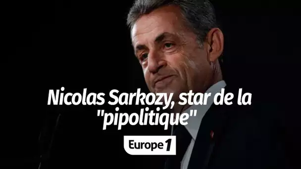 Nicolas Sarkozy, star de la "pipolitique"