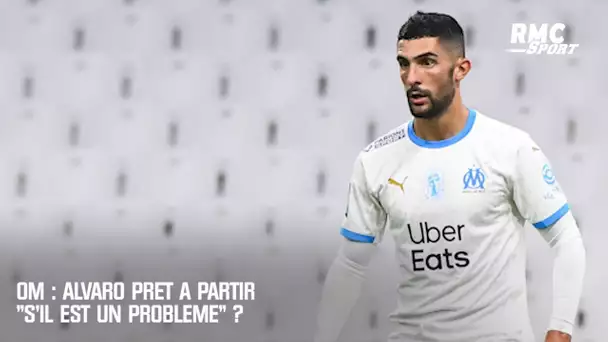 OM : Alvaro prêt à partir "s'il est un problème" ?