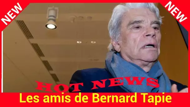 Les amis de Bernard Tapie évoquent sa rage de survivre