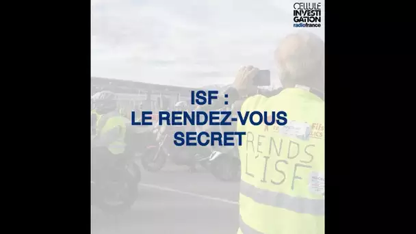 ISF : le rendez-vous secret