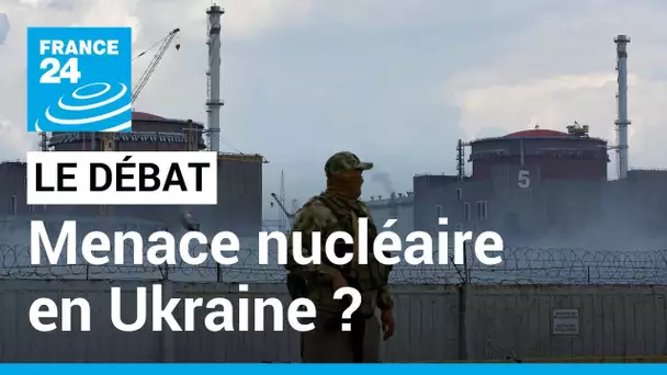 LE DEBAT - Menace nucléaire en Ukraine ? La centrale de Zaporijjia sur la ligne de front