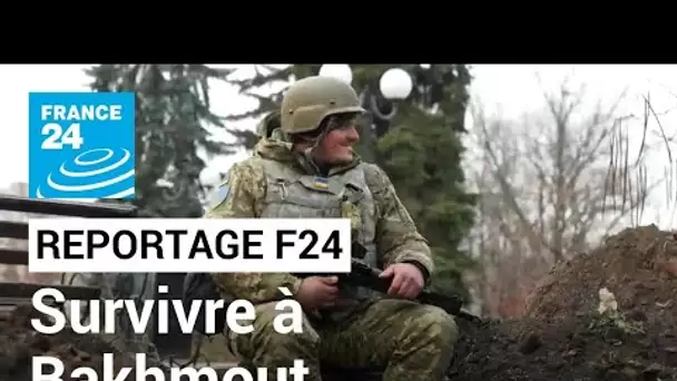 Survivre à Bakhmout, sur le front de la guerre en Ukraine • FRANCE 24