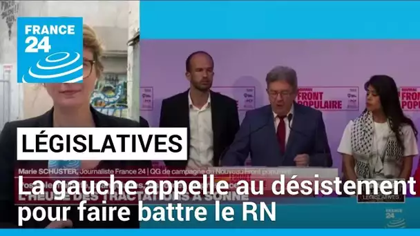 Législatives : la gauche appelle au désistement pour faire battre le RN • FRANCE 24