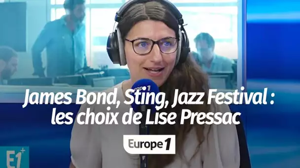 Une "James Bond Woman", Sting remonte sur scène, le Nice Jazz Festival : les choix de Lise Pressac