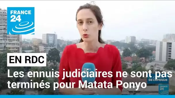 En RDC :  les ennuis judiciaires ne sont pas terminés pour l'ancien Premier ministre Matata Ponyo