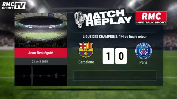 Barcelone - PSG (2-0) : le Match Replay avec le son de RMC Sport