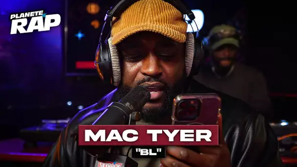 Mac Tyer - BL #PlanèteRap