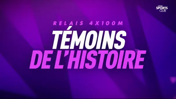 Relais 4x100m : témoins d'histoire