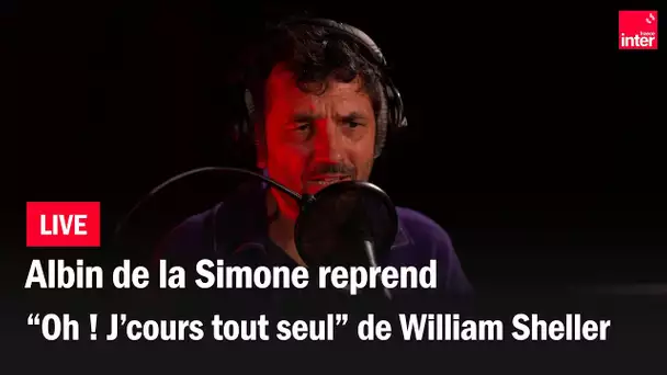 Albin de la Simone reprend "Oh ! J'cours tout seul !" de William Sheller