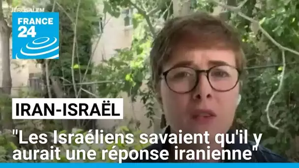 Missiles iraniens contre Israël : "Les Israéliens savaient qu'il y aurait une réponse iranienne"