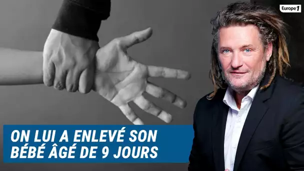 Olivier Delacroix (Libre antenne) - L'ASE vient d'enlever son bébé âgé de 9 jours