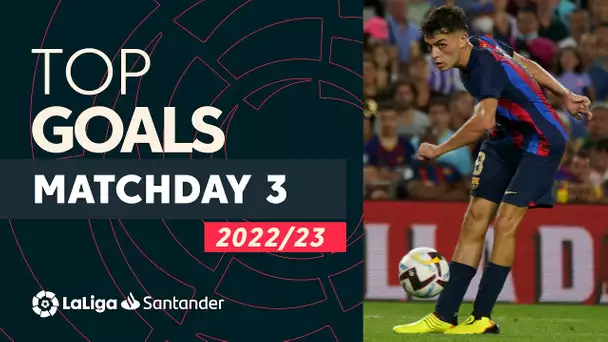 All Goals Matchday 3 LaLiga Santander 2022/2023