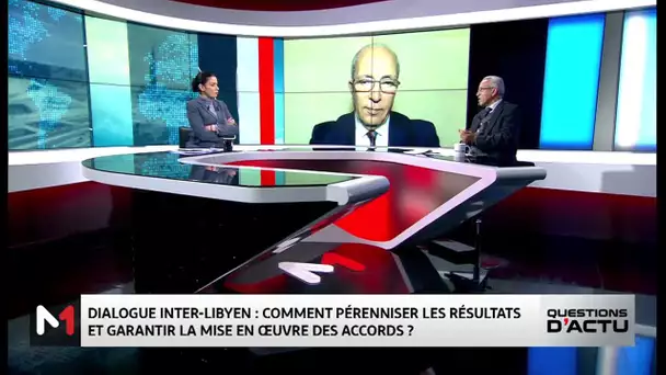 #QuestionsDActu Dialogue inter-libyen : Nouveau round de négociations à Bouznika