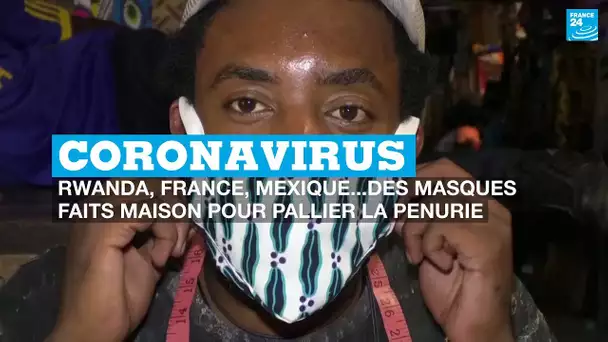 Coronavirus : Rwanda, France, Mexique… des masques faits maison pour pallier la pénurie