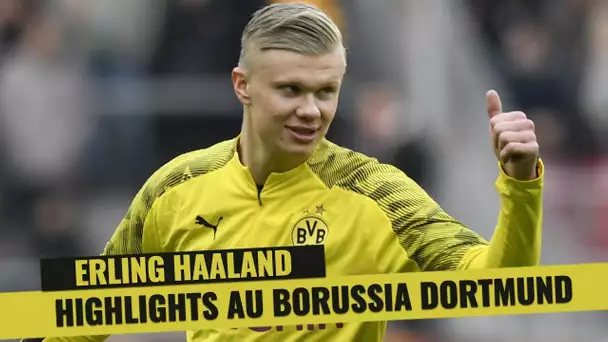 Erling Haaland : Ses highlights au Borussia Dortmund !